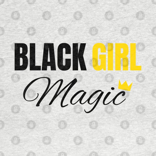 Black Girl Magic, Black History, African American, for Black Women by UrbanLifeApparel